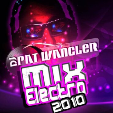 Mix 2010 ELECTRO by mixed Pat WANGLER