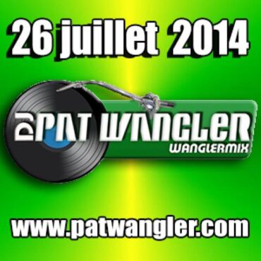 WANGLERMIX du 26 JUILLET 2014