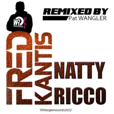 REMIX FRED KANDIS feat NATTY RICO ( kanger ) mixed by Pat WANGLER