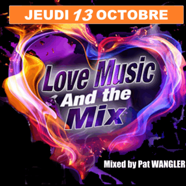 LOVE MUSIC AND THE MIX du 13 OCTOBRE 2016