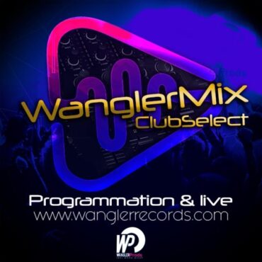 WanglerMix ClubSelect du 21 DEC 2K24 DJ CHART