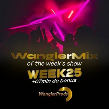 WANGLERMIX 21 juin 2k25 vs bonus 7min